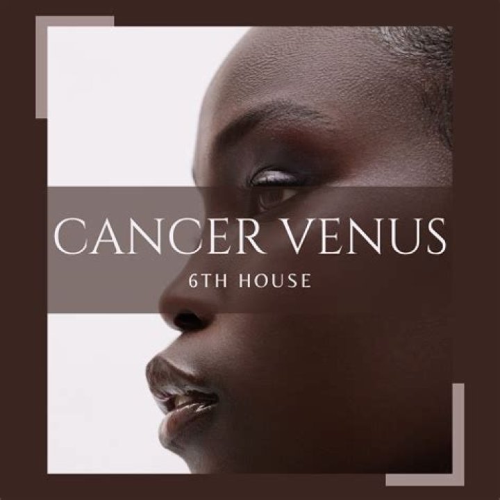 Venus in Cancer in the 6th House — Truly Divine