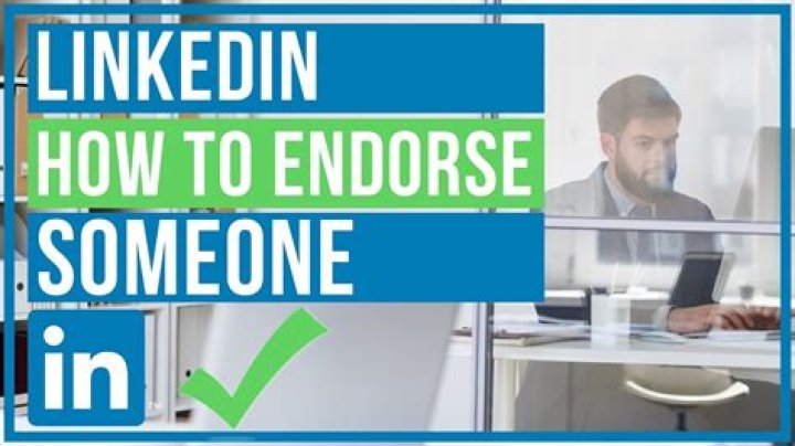 How To Endorse Someone On Linkedin: A Step-by-Step Guide