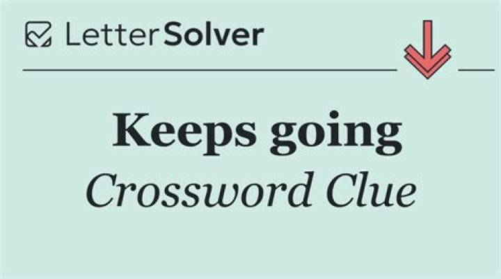 Keeps going Crossword Clue Puzzle Answer With 8 letters
