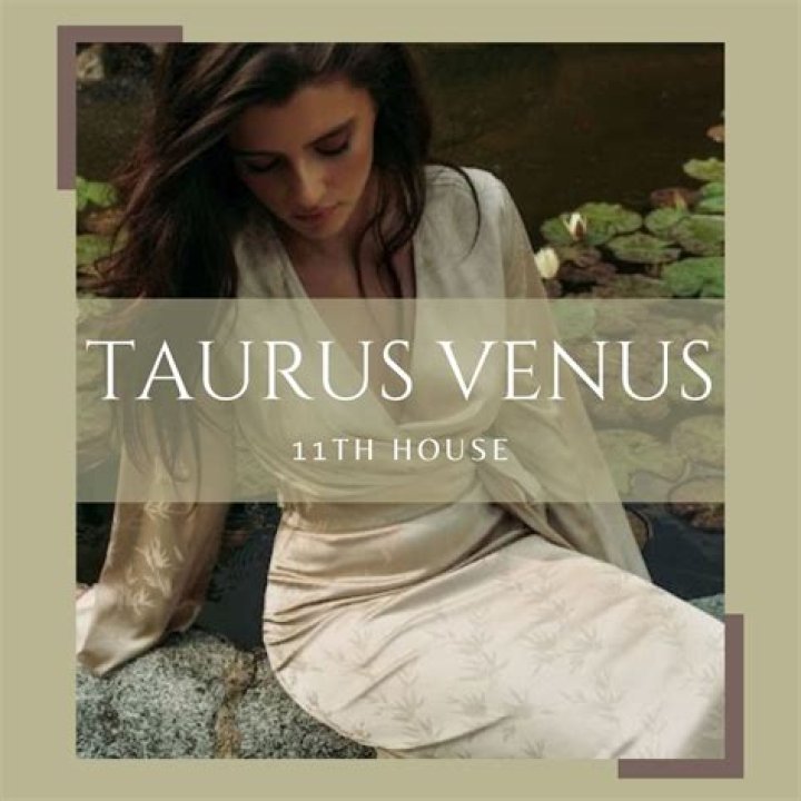Venus in Taurus in the 11th House — Truly Divine